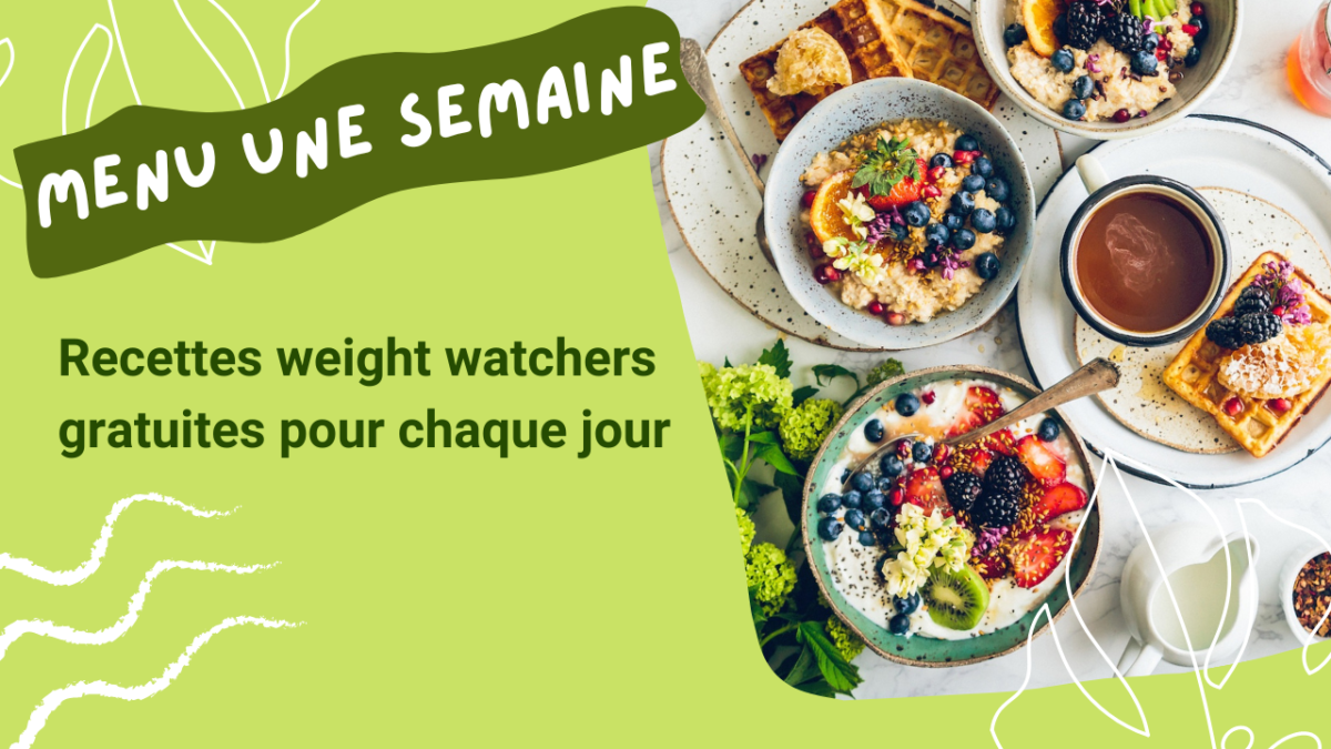 Menu weight watchers pour une semaine - Recettes Pompettes